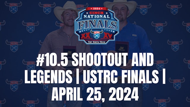 #10.5 Shootout and Legends | USTRC Finals | April 25, 2024