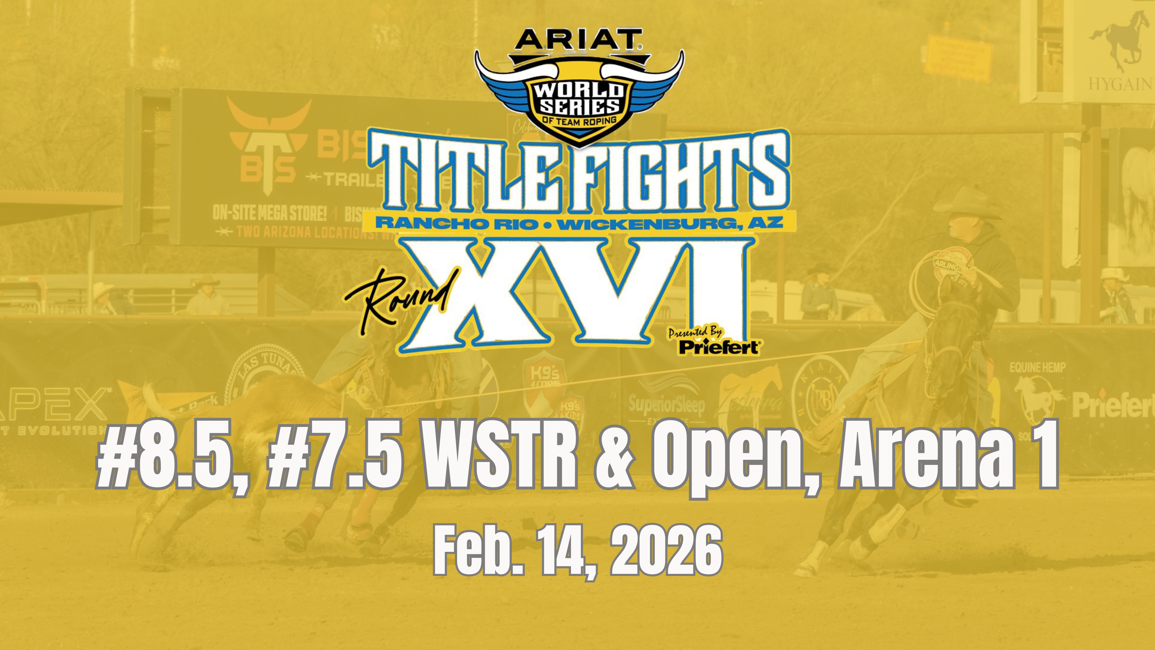 #8.5, #7.5 WSTR, & Open | Ariat WSTR's Title Fights | Arena 1 | Feb. 14, 2026