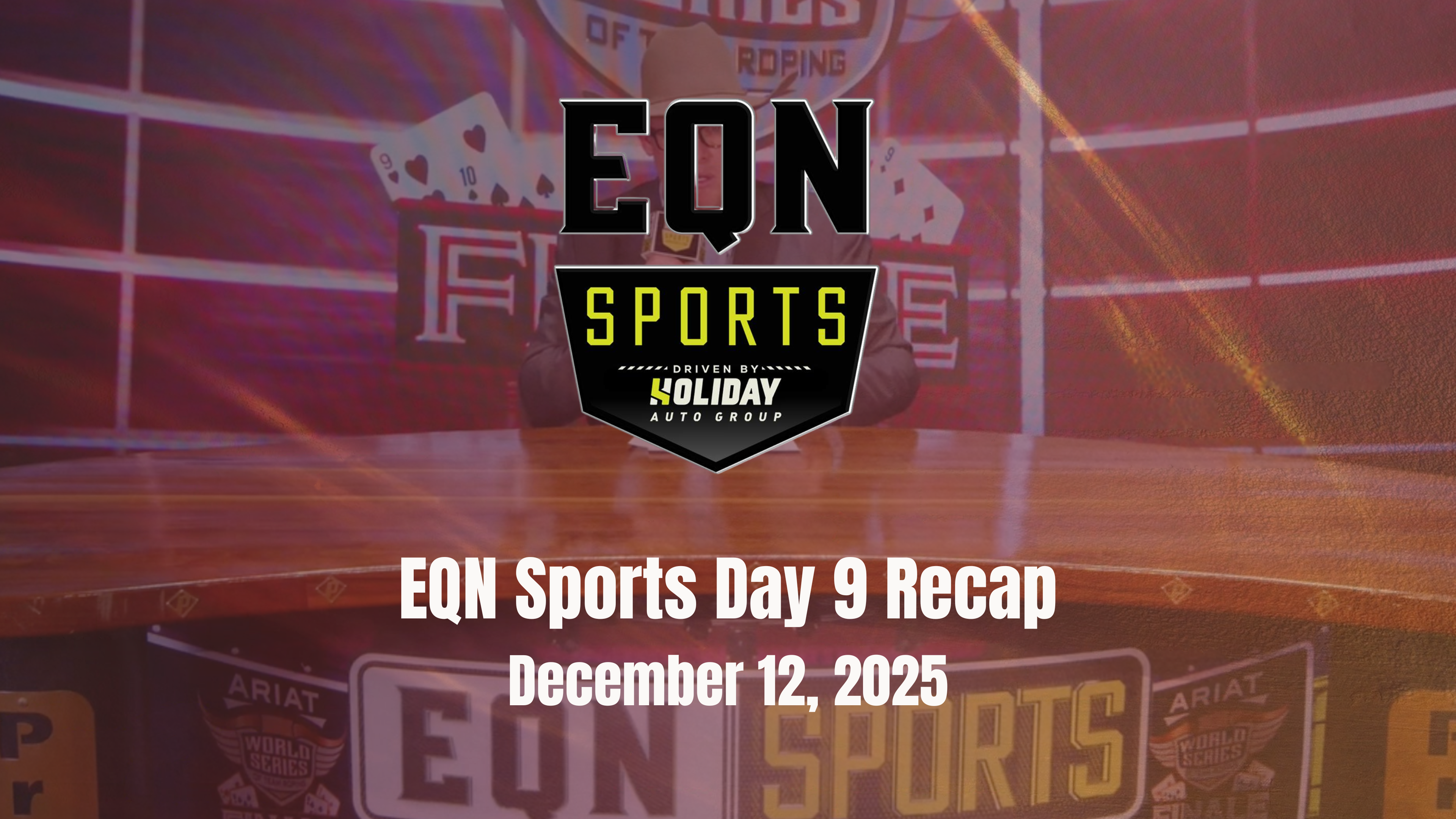 EQN Sports Day 9 Recap | Ariat WSTR Finale XIX | December 12, 2025