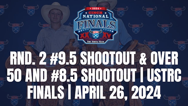 Rnd. 2 #9.5 Shootout & Over 50 and #8.5 Shootout | USTRC Finals | April 26, 2024
