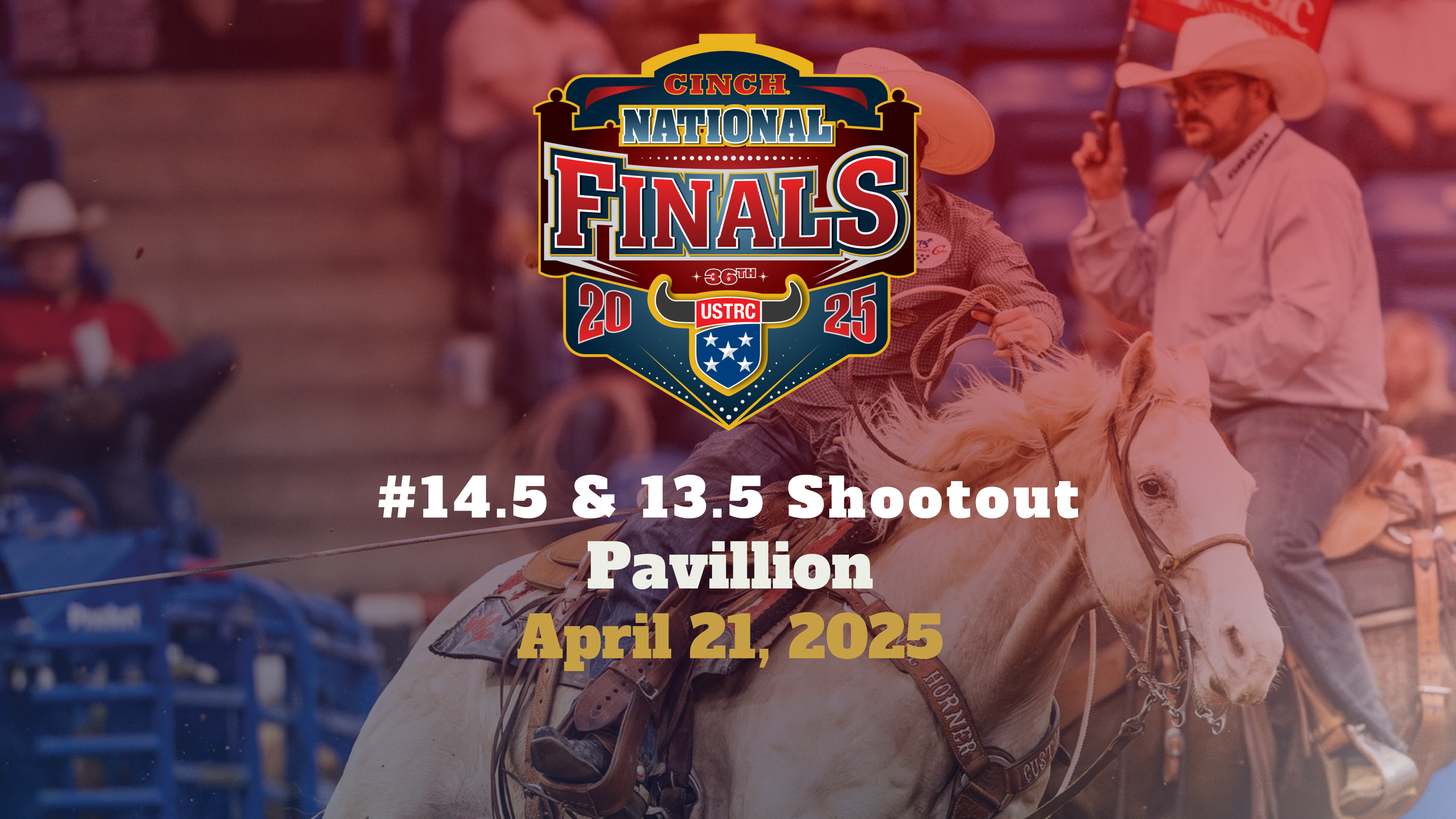 #14.5 & 13.5 Shootout | USTRC Cinch National Finals | Pavillion | 4/21/25