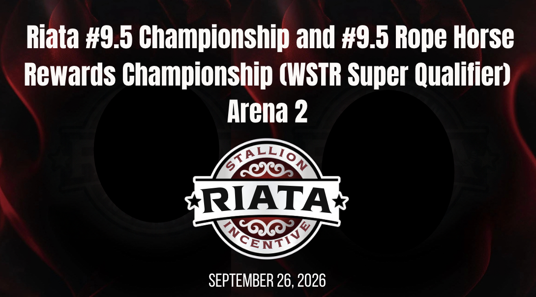 #9.5 Champ. & #9.5 RHR Champ. | Riata Championships | Arena 2 | 9/26/26