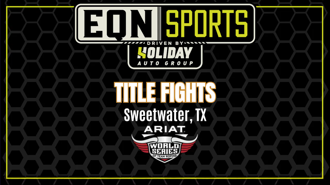 EQN Sports LIVE | Ariat WSTR's Title Fights Sweetwater