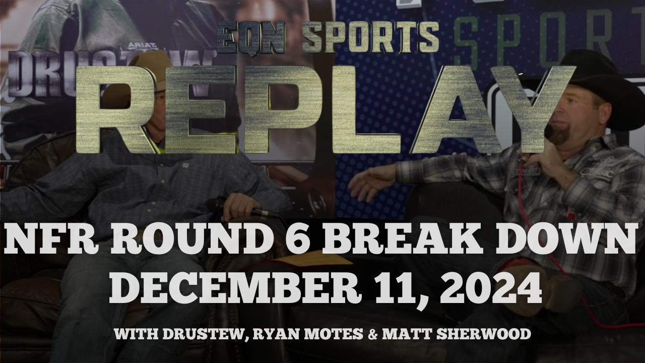 NFR Round 6 Replay | EQN Sports Replay | December 11, 2024