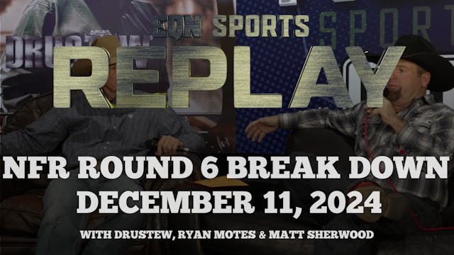 NFR Round 6 Replay | EQN Sports Repla...