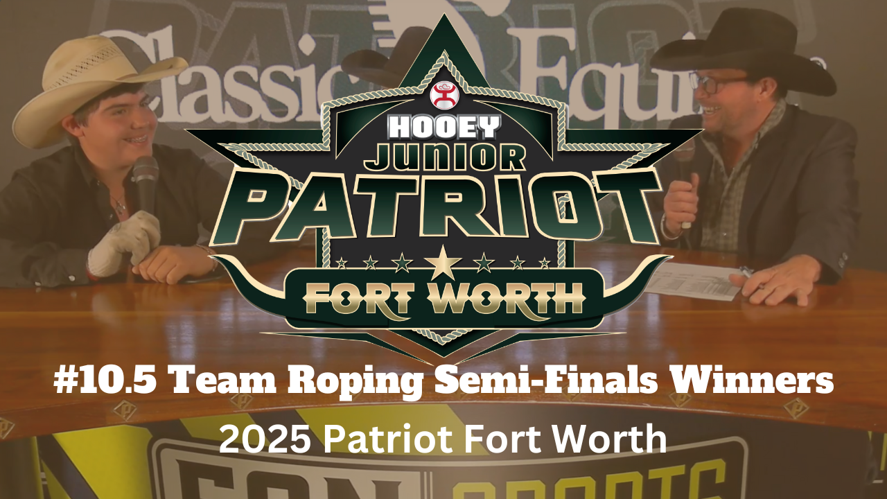 #10.5 Team Roping Semi-Finals Winners | 2025 Patriot Fort Worth