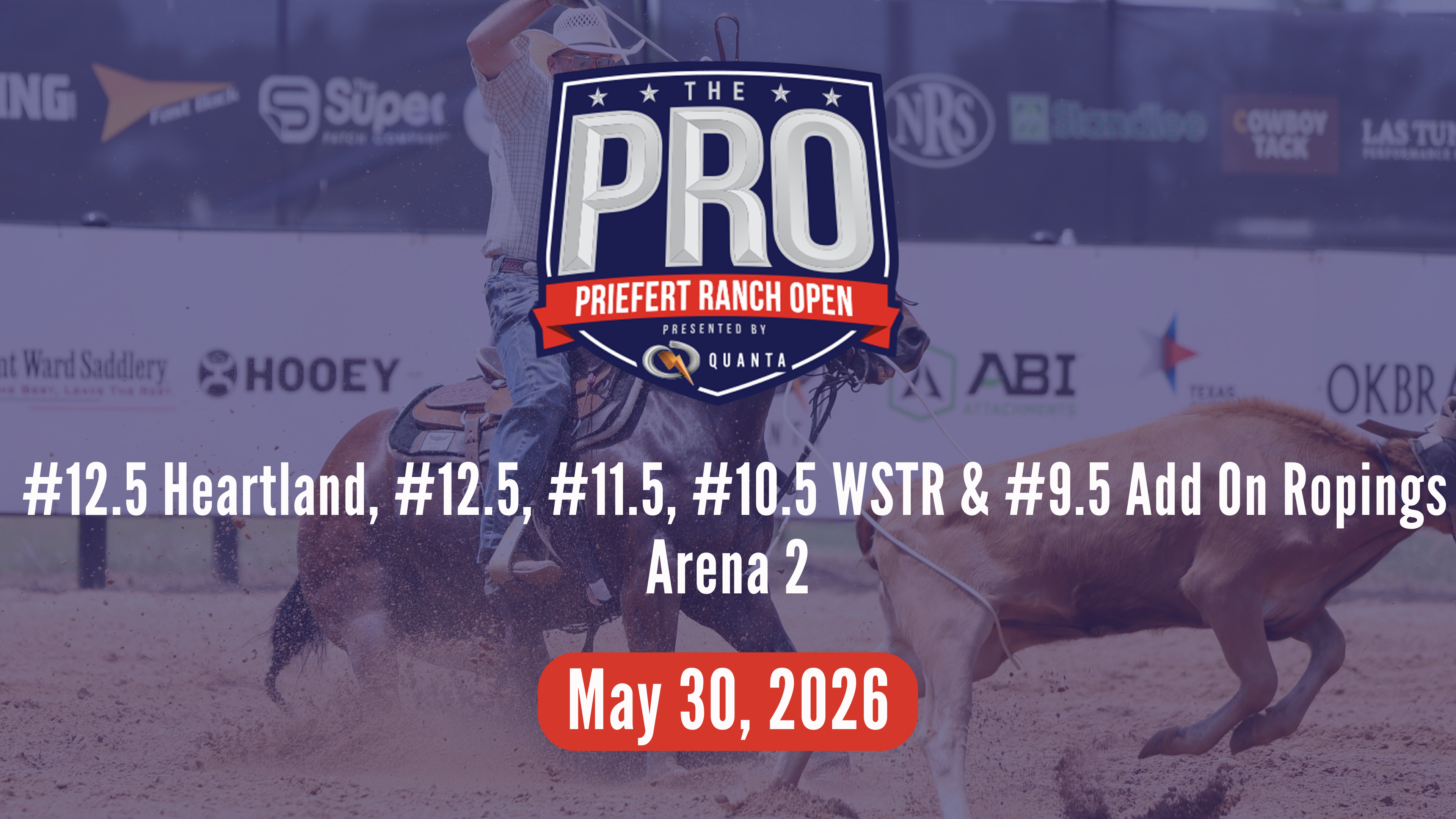 12.5 11.5 10.5 & 9.5 WSTR Rds 2 & 3 | Priefert Ranch Roping | Arena 2 | 5/30/26
