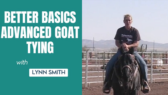 Better Basics Advanced Goat Tying With Lynn Smith