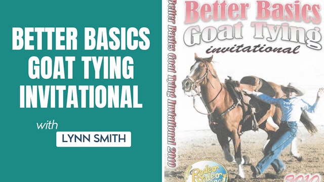 Better Basics Goat Tying Invitational With Lynn Smith