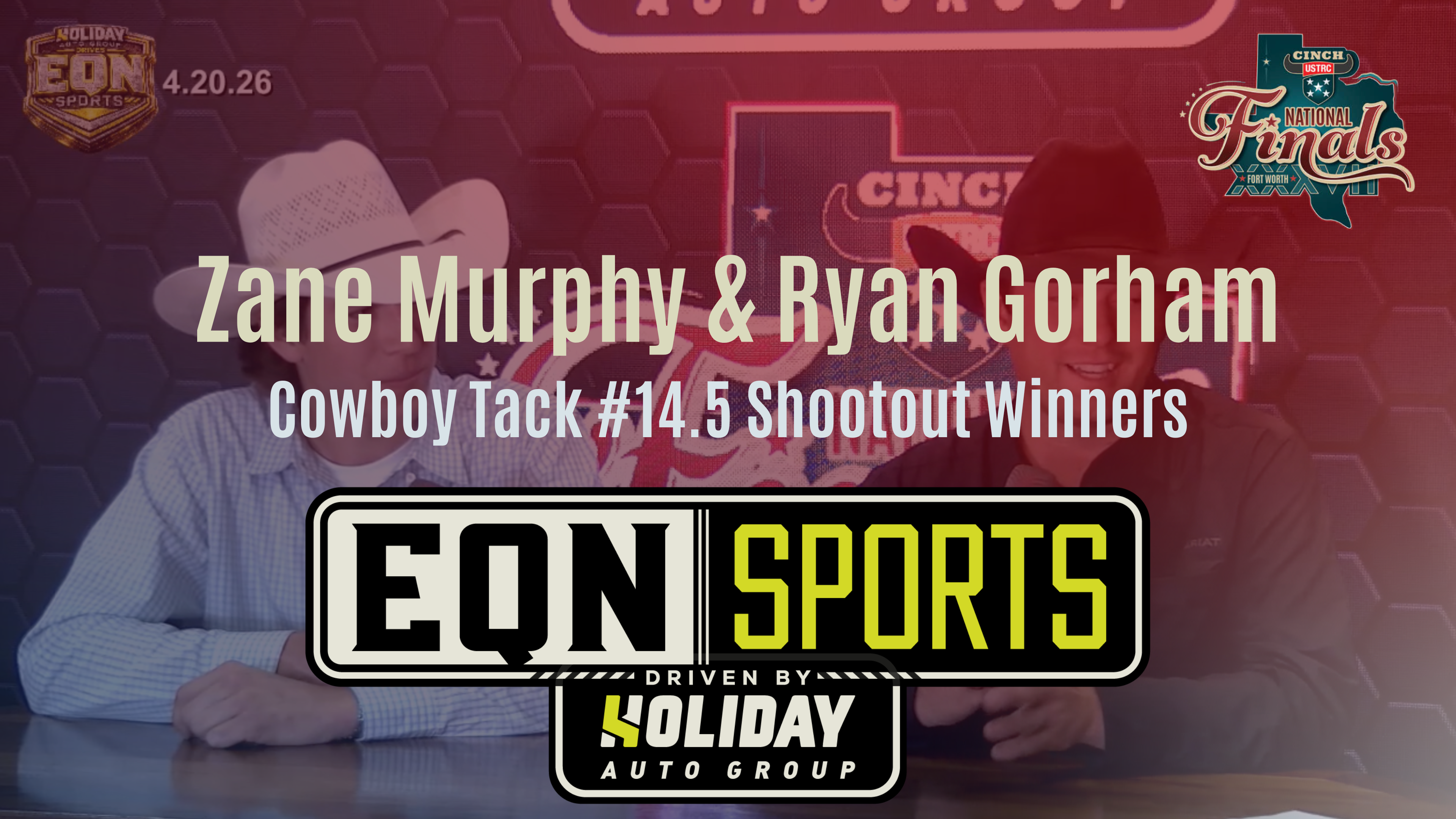 Zane Murphy & Ryan Gorham, 14.5 Winners | USTRC NFTR | EQN Sports | 4/20/26