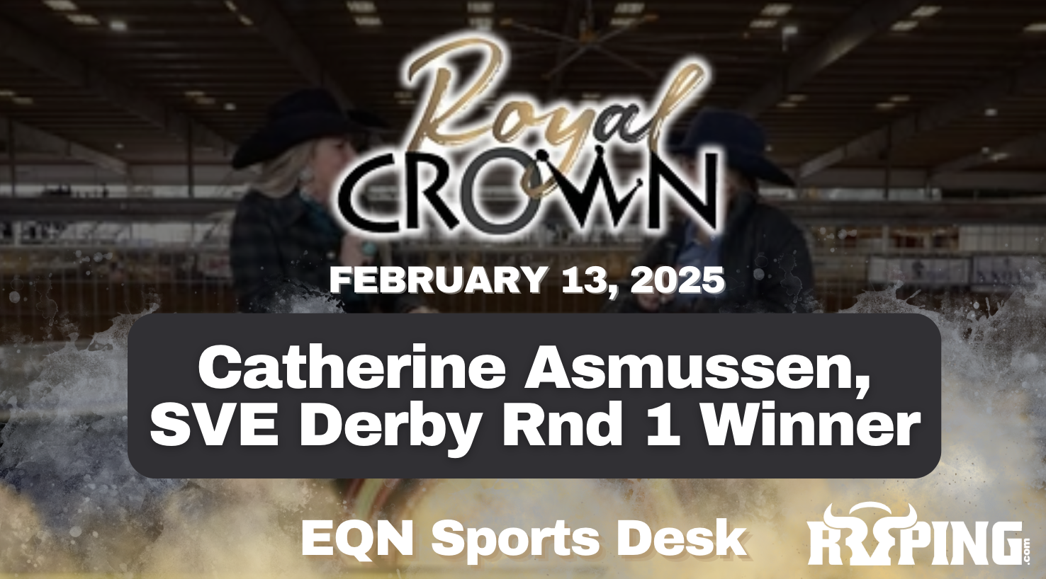 Catherine Asmussen, SVE Derby Rnd 1 Winner | Royal Crown Futurity | 2/13/25