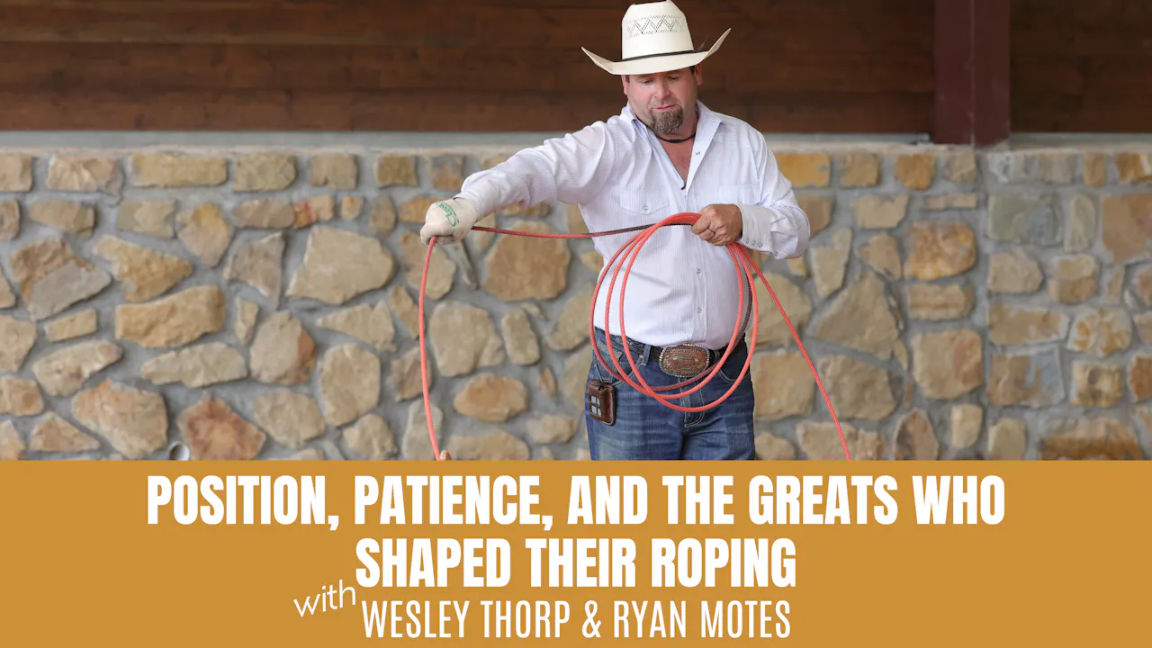 Position, Patience, and the Greats Who Shaped Their Roping - Locked In ...