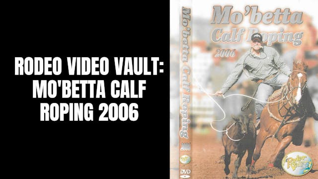 Mo'Betta Calf Roping 2006