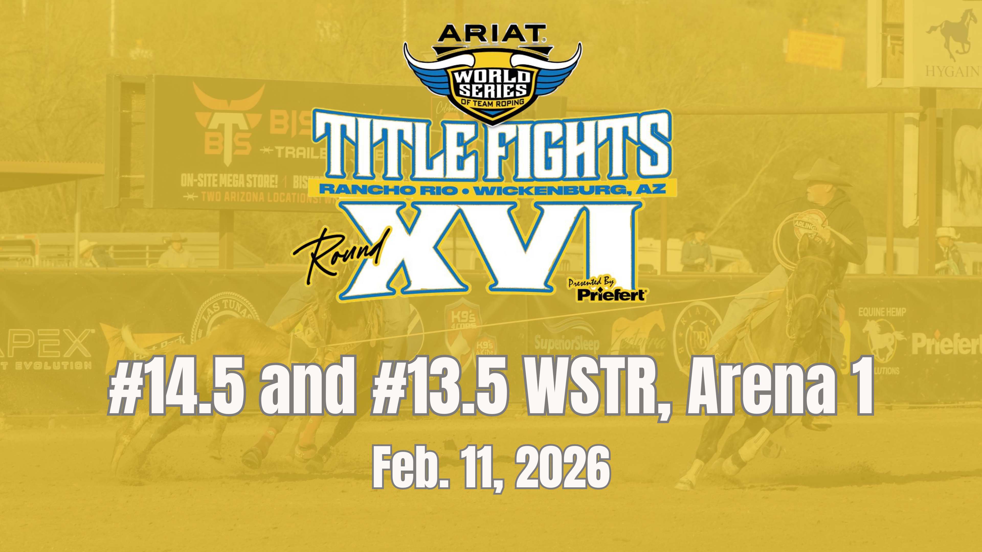 #14.5 and 13.5 WSTR | Ariat WSTR's Title Fights | Arena 1 | February 11, 2026