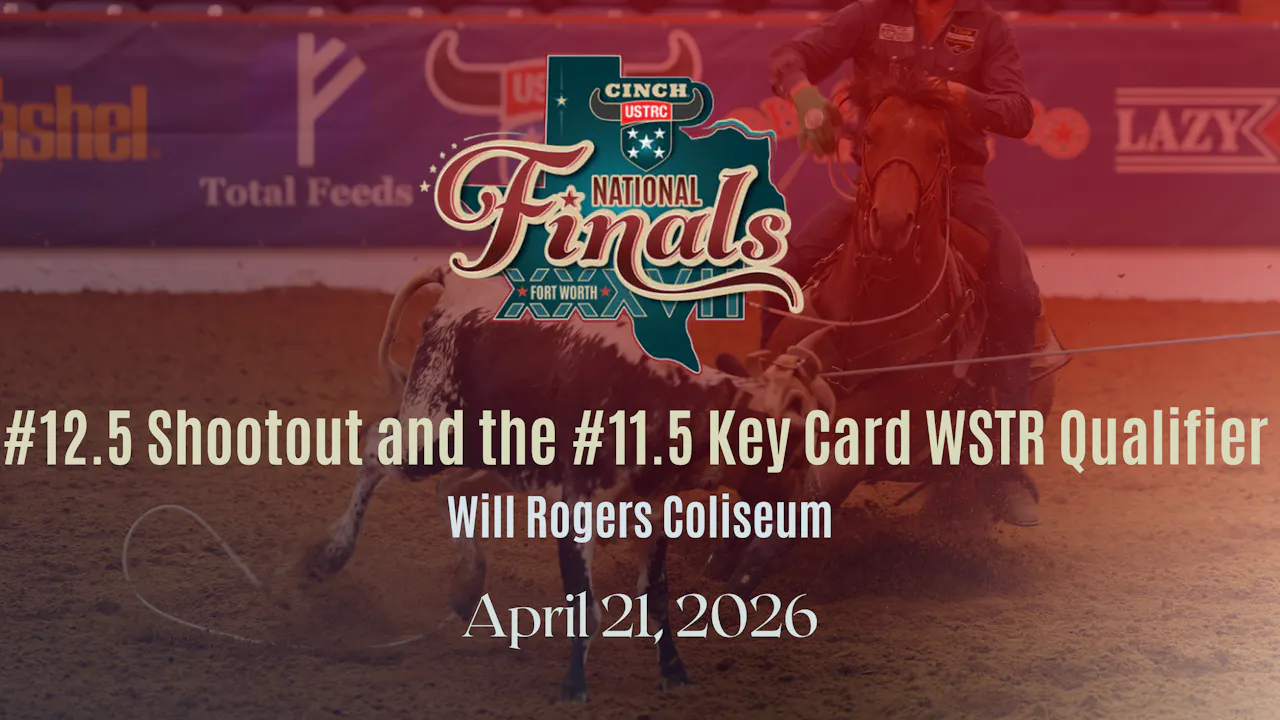 12.5 Shootout & 11.5 Key Card | USTRC NFTR | Will Rogers Coliseum | 4 ...