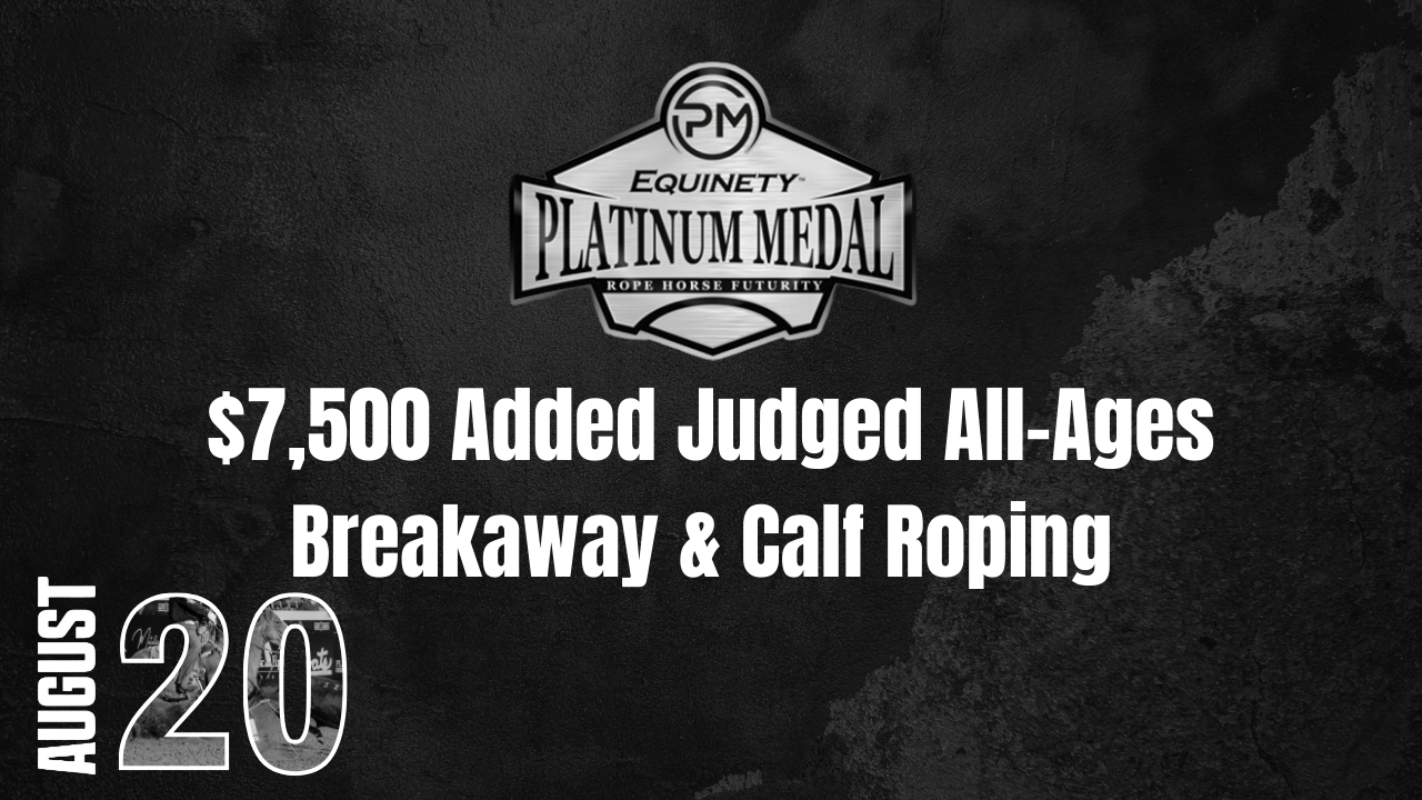 All-Ages Breakaway and Calf Roping | Platinum Medal Futurity | August 20, 2024