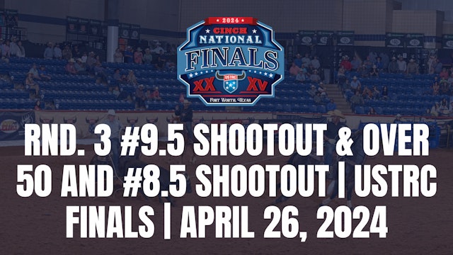 Rnd. 3 #9.5 Shootout & over 50 and #8.5 Shootout | USTRC Finals | April 26, 2024
