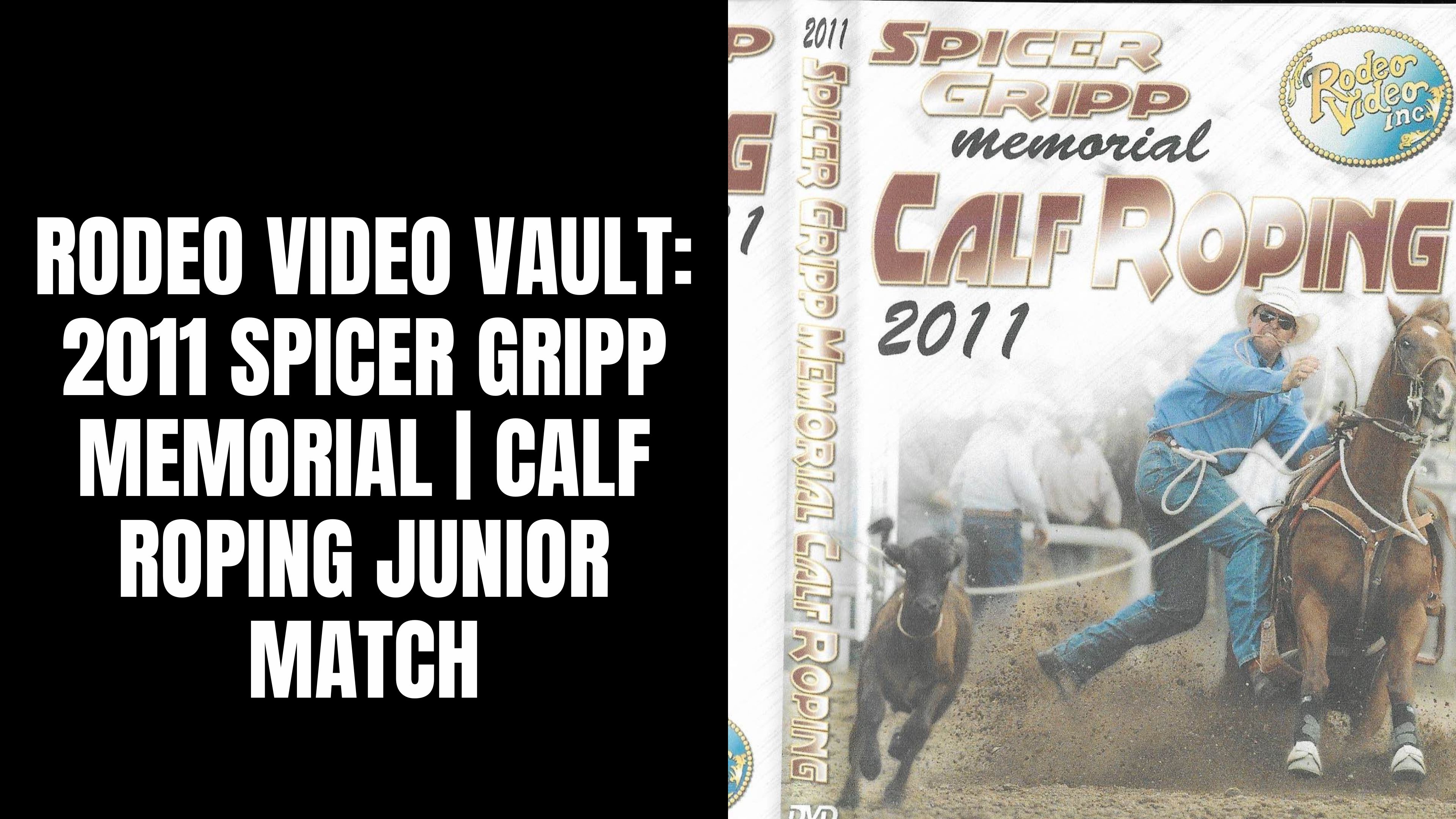 2011 Spicer Gripp Memorial | Calf Roping Junior Match 
