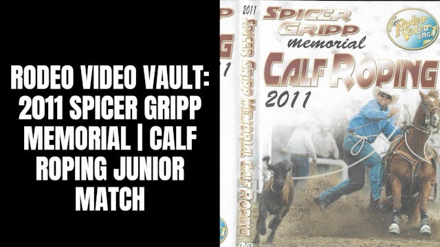 2011 Spicer Gripp Memorial | Calf Rop...