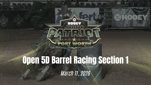 Open 5D Barrel Race Sec. 1 | The Patr...