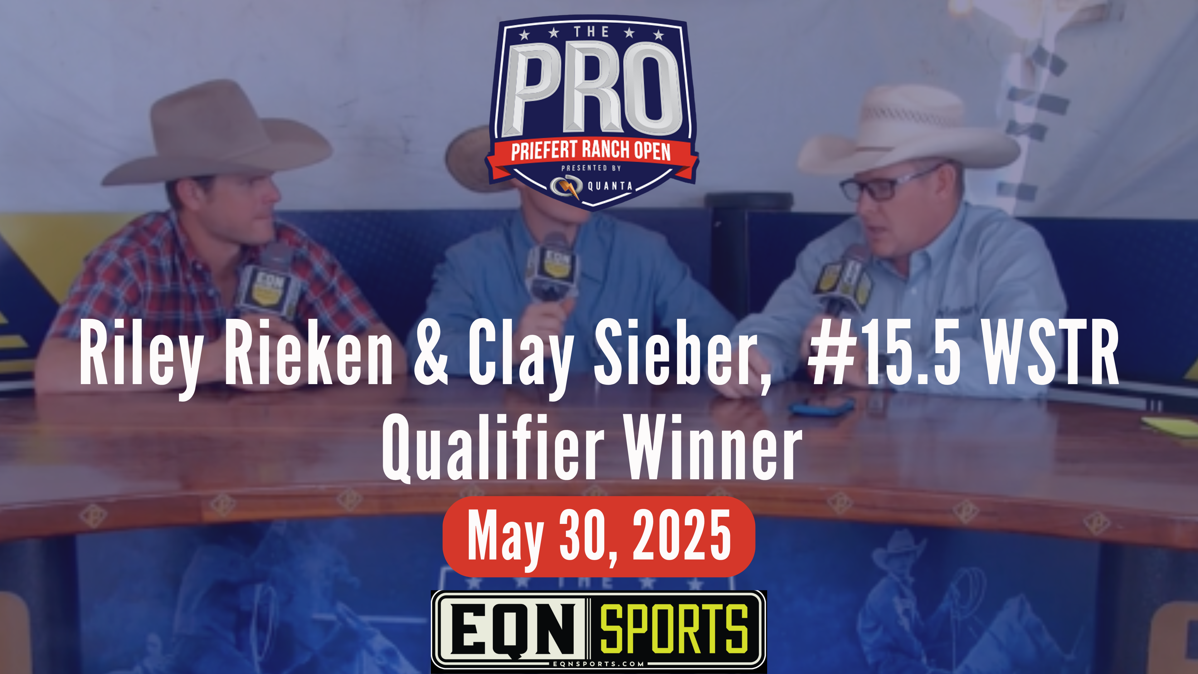 Riley Rieken & Clay Sieber,  #15.5 WSTR Qualifier Winner | Priefert Pro
