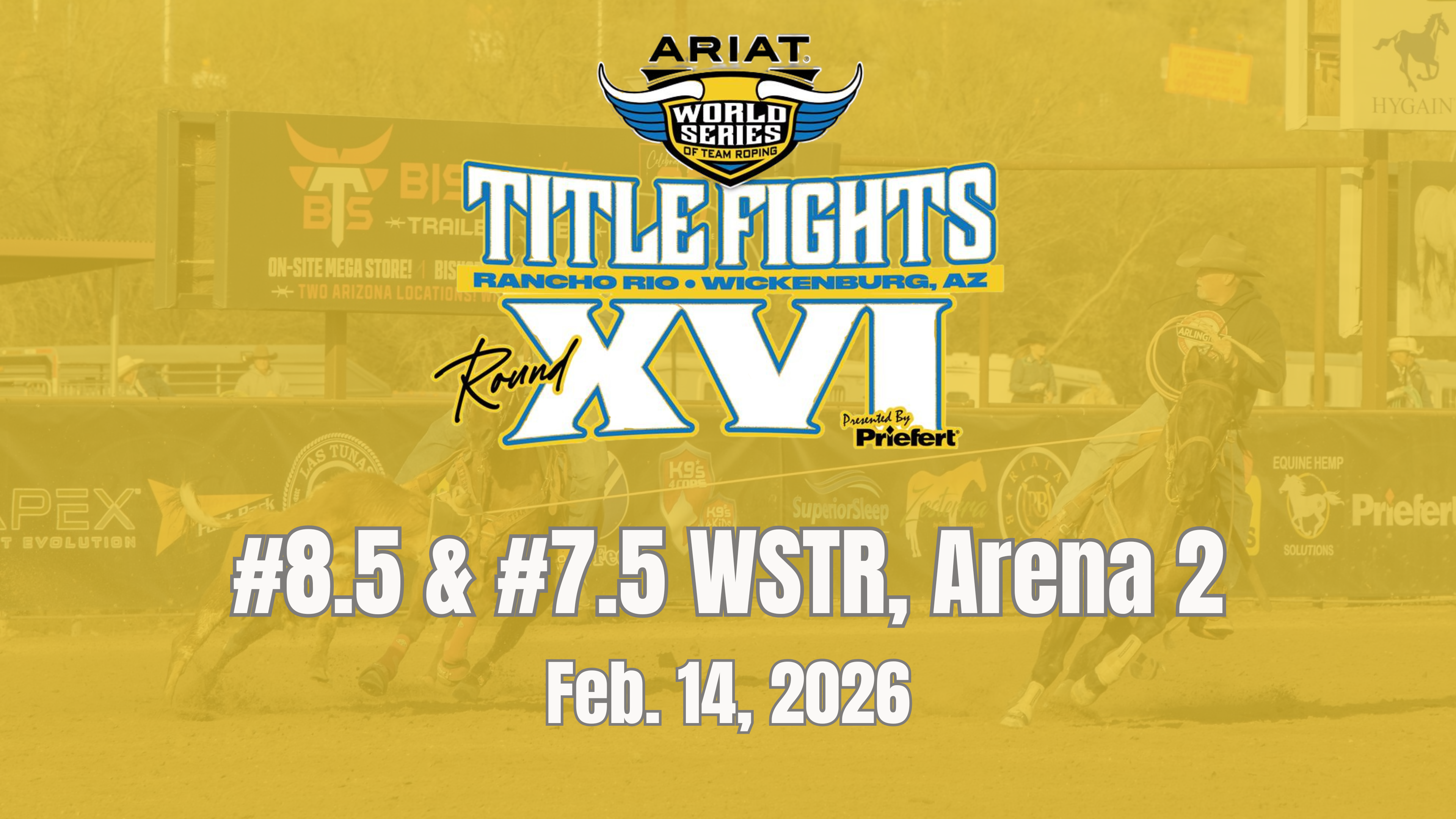 #8.5 & #7.5 WSTR | Ariat WSTR's Title Fights | Arena 2 | Feb. 14, 2026