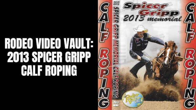 2013 Spicer Gripp Memorial | Calf Roping