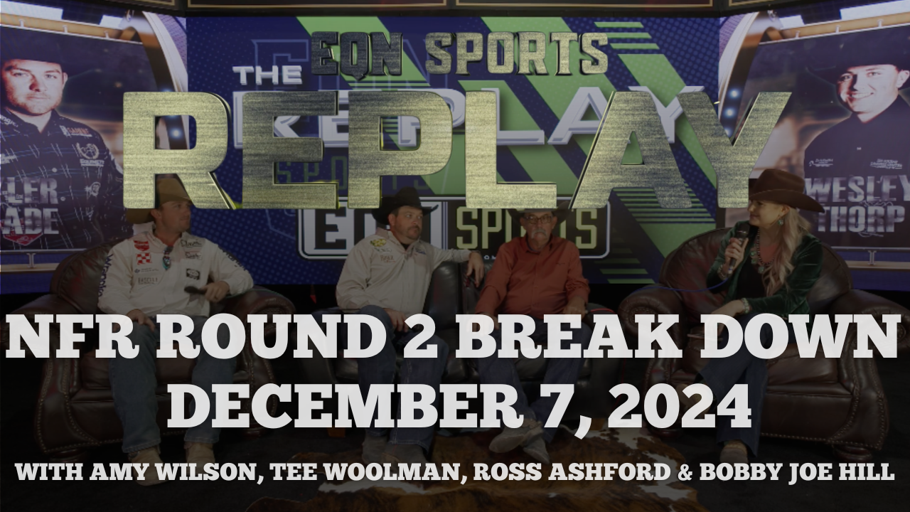 NFR Round 2 Replay | EQN Sports Replay | December 7, 2024