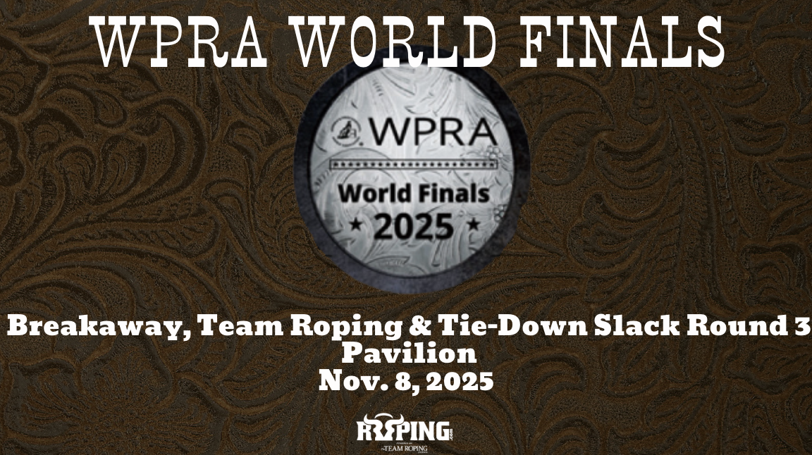 Breakaway, Team Roping & Tie-Down Slack Round 3 | WPRA World Finals | 11/8/25