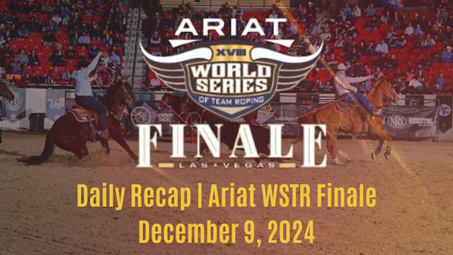 Daily Recap | Ariat WSTR Finale | Dec...