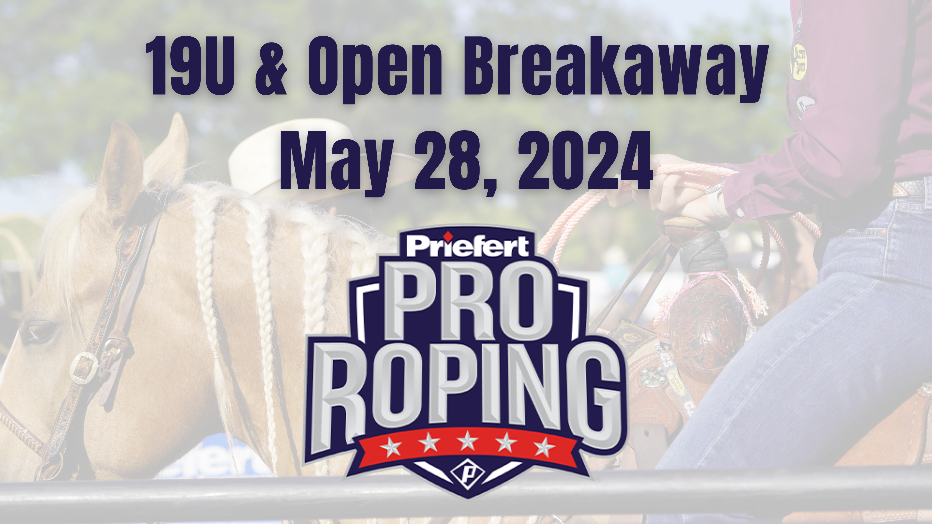 19U and Open Breakaway | Priefert Ranch Pro Roping | May 28, 2024