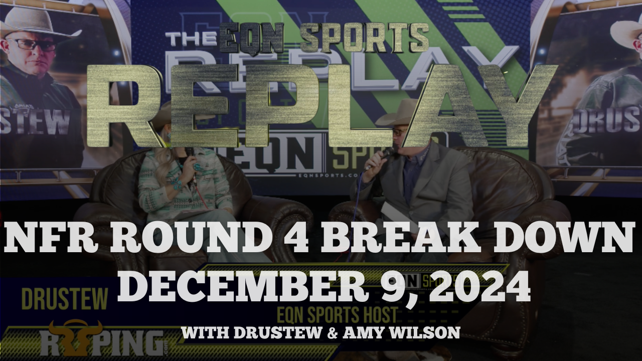 NFR Round 4 Replay | EQN Sports Replay | December 9, 2024