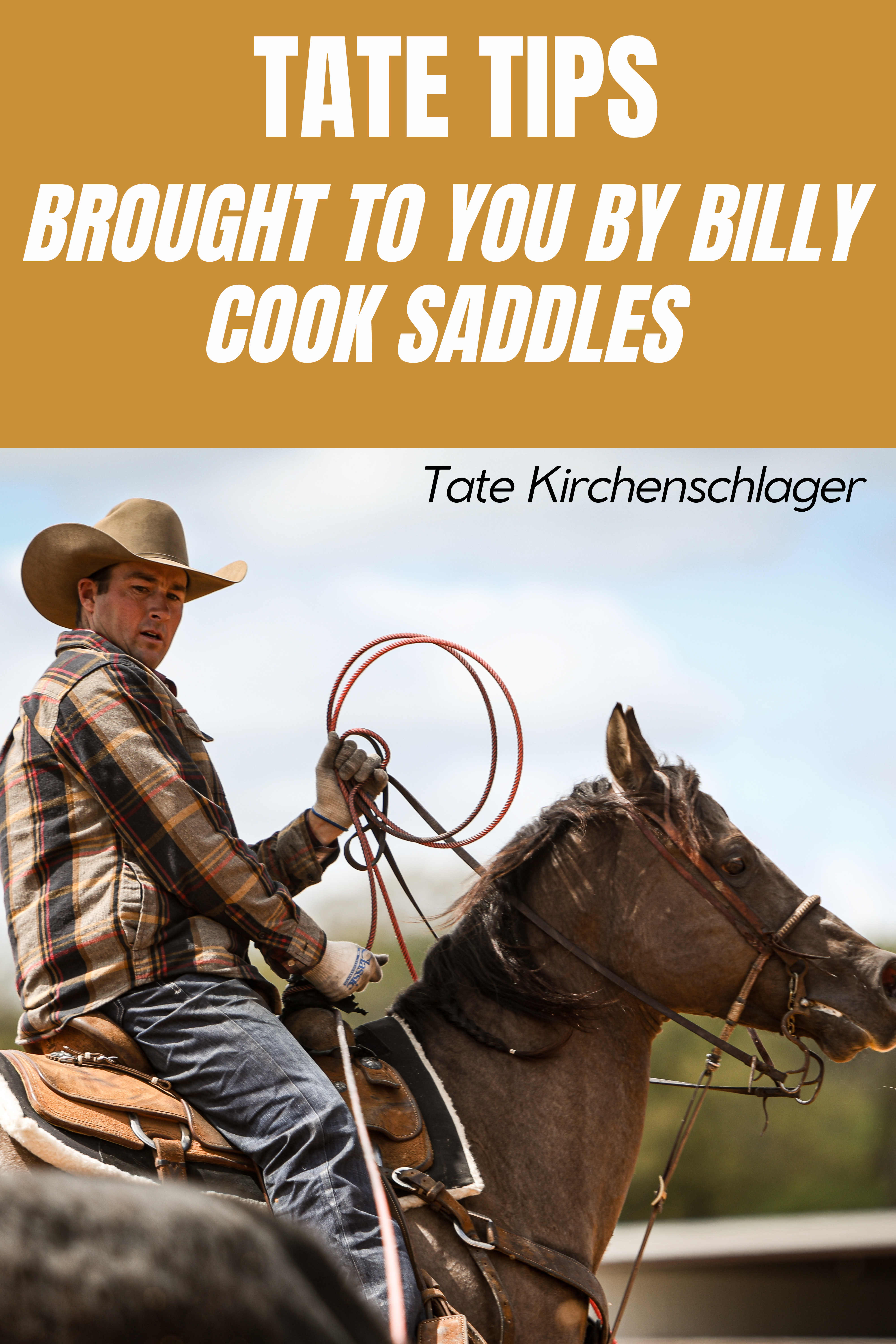 Tate Tips Brought to you by Billy Cook Saddles