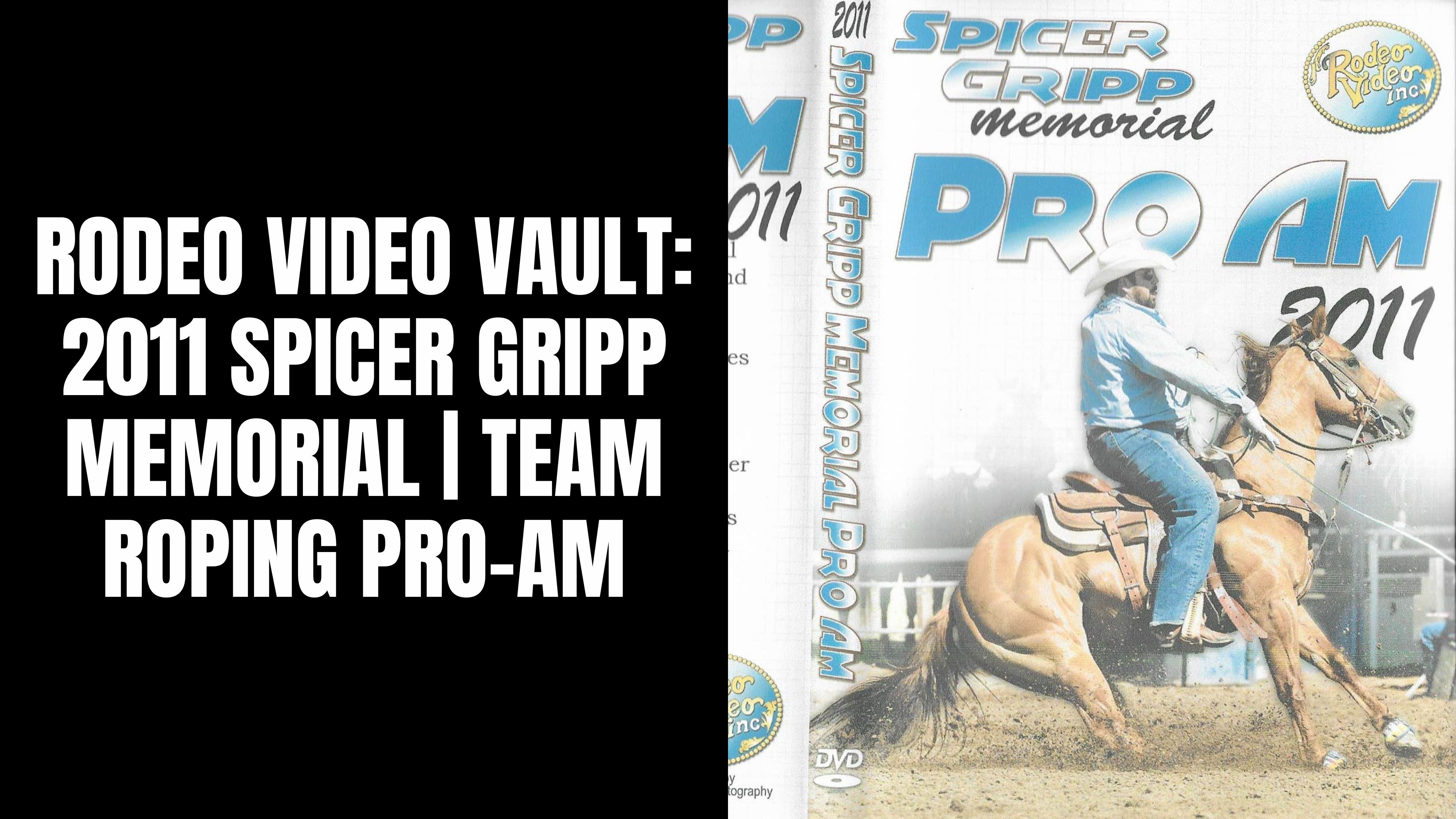 2011 Spicer Gripp Memorial | Team Roping Pro-Am
