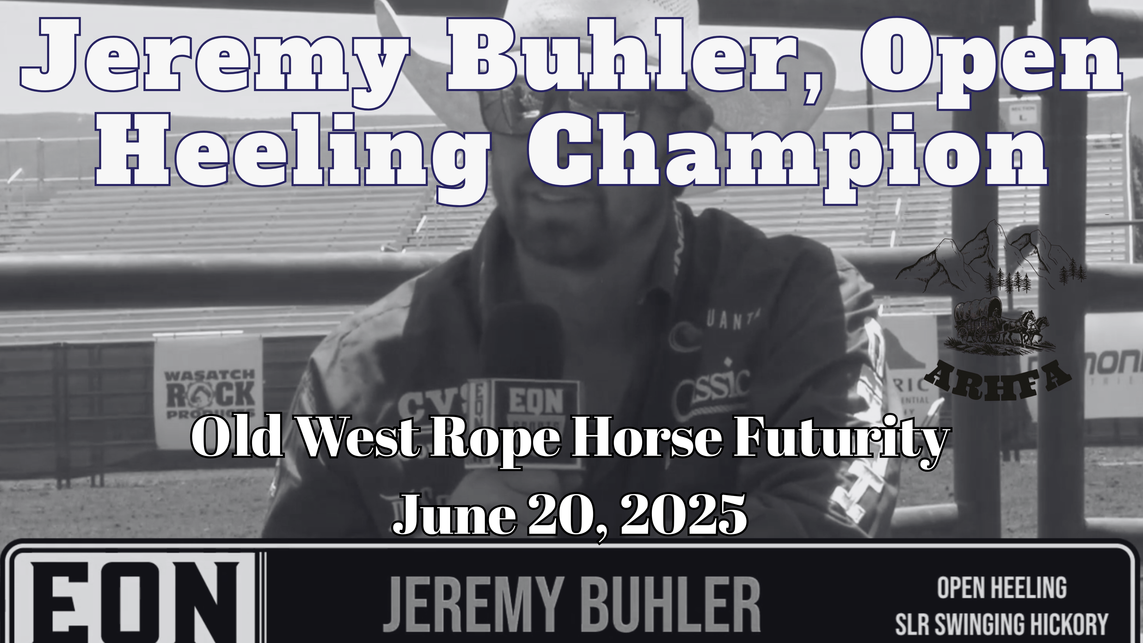 Jeremy Buhler, Open Heeling Champion | Old West Futurity | 6/20/25
