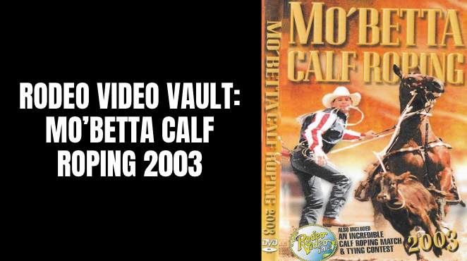 Mo'Betta Calf Roping 2003