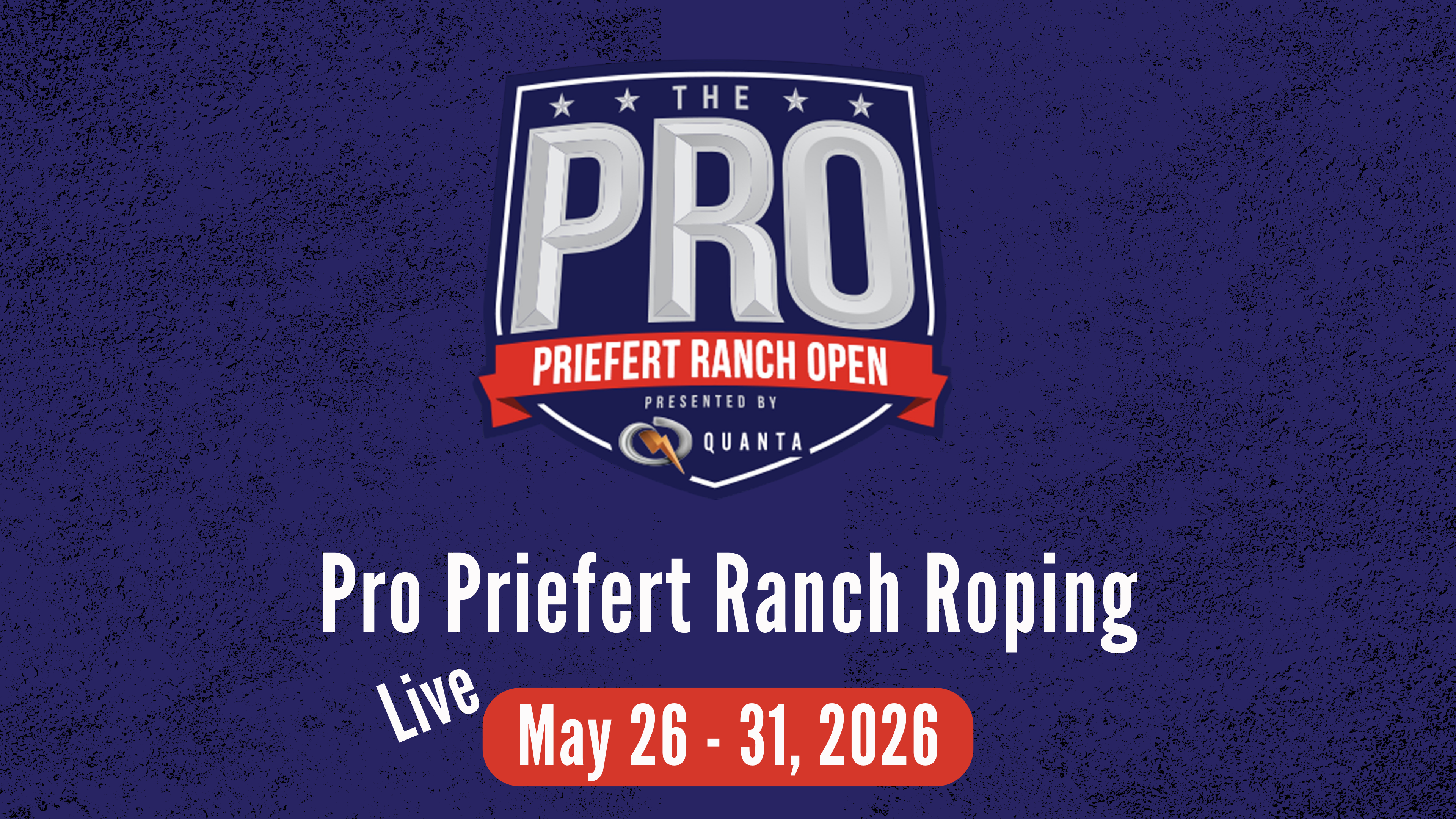 Pro Priefert Ranch Roping | May 26 - 31, 2026