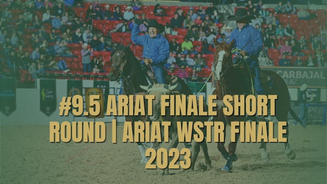 #9.5 Ariat Finale Short Round | Ariat WSTR Finale 2023