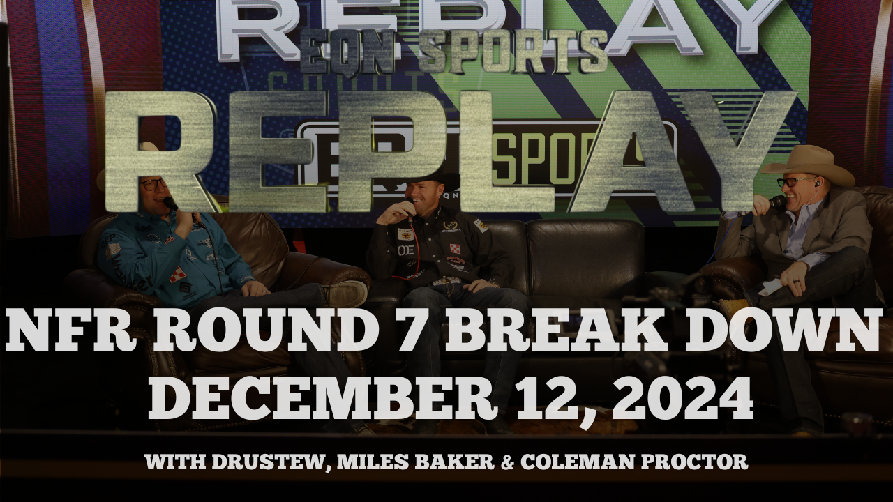 NFR Round 7 Replay | EQN Sports Replay | December 12, 2024