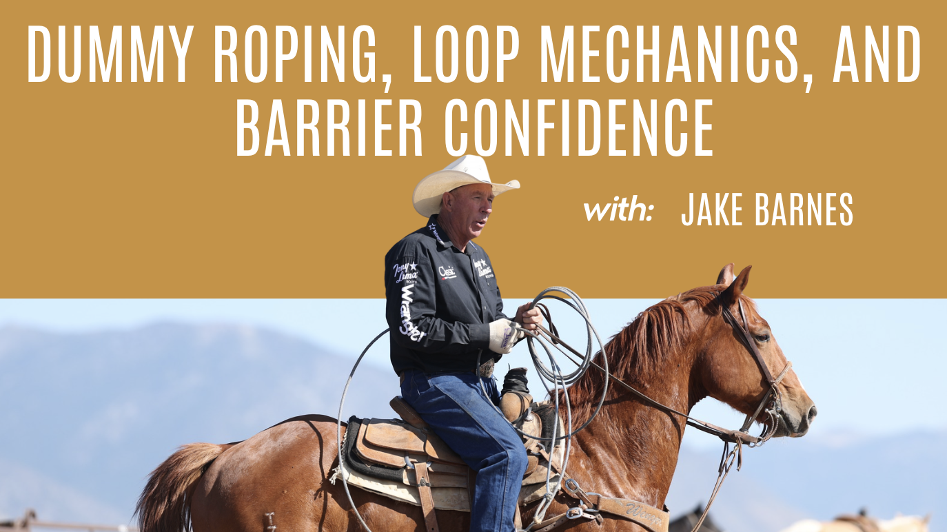 Jake Barnes: Dummy Roping, Loop Mechanics, and Barrier Confidence