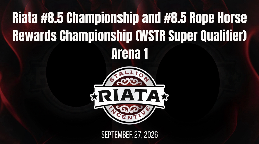 #8.5 Champ. & #8.5 RHR Champ. | Riata Championships | Arena 1 | 9/27/26