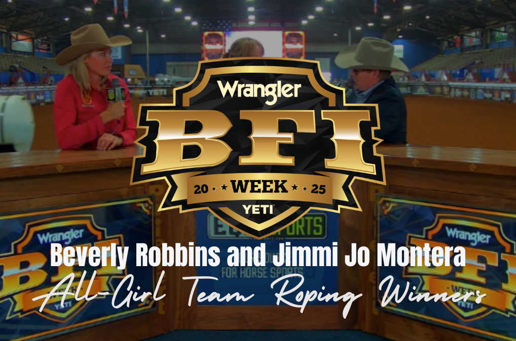 Beverly Robbins and Jimmi Jo Montera, All-Girl Team Roping Winners | 2025 BFI