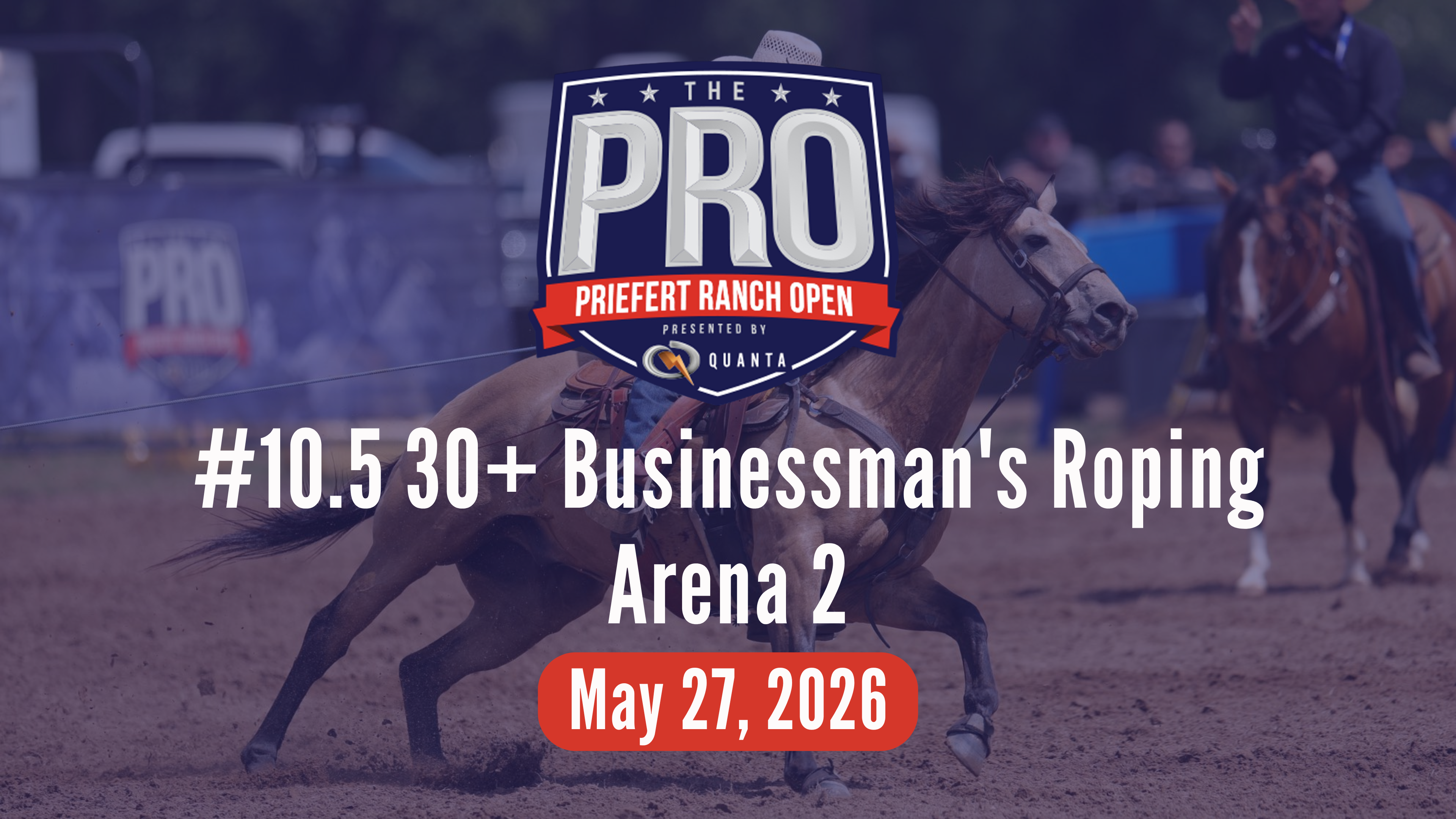 #10.5 Businessmans | Pro Priefert Ranch Roping | Arena 2 | 5/27/26