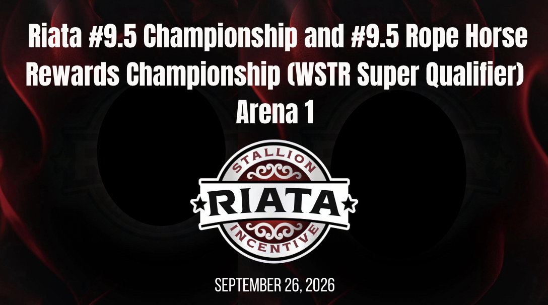 #9.5 Champ. & #9.5 RHR Champ. | Riata Championships | Arena 1 | 9/26/26