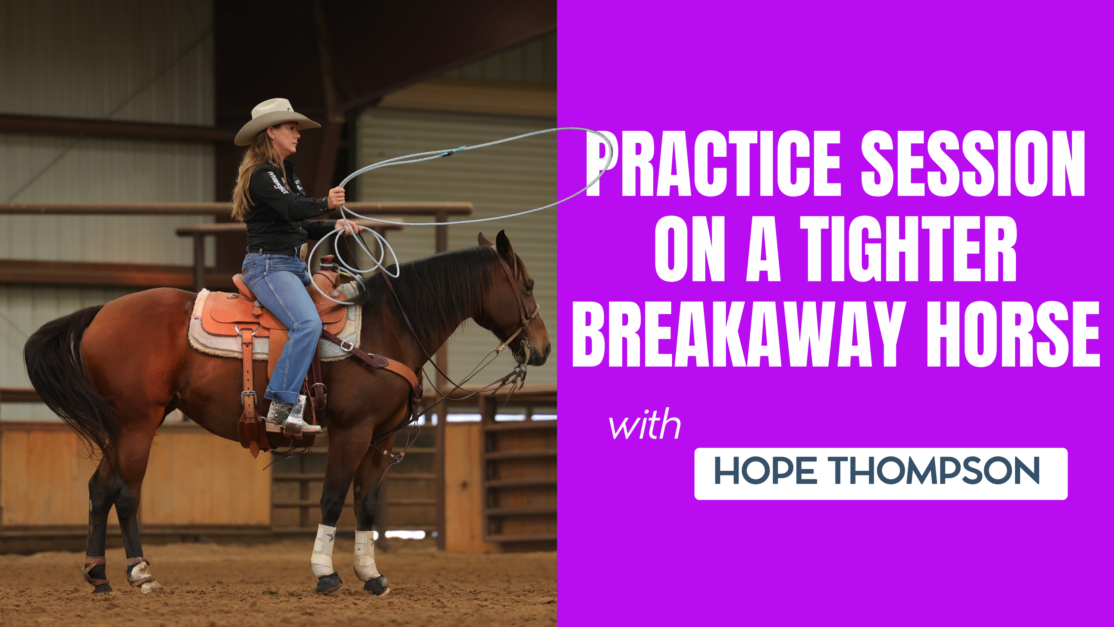 Practice Session on a Tighter Breakaway Horse with Hope Thompson