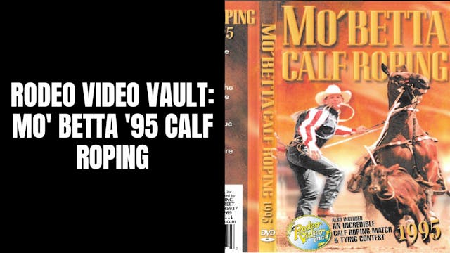 Mo' Betta '95 Calf Roping