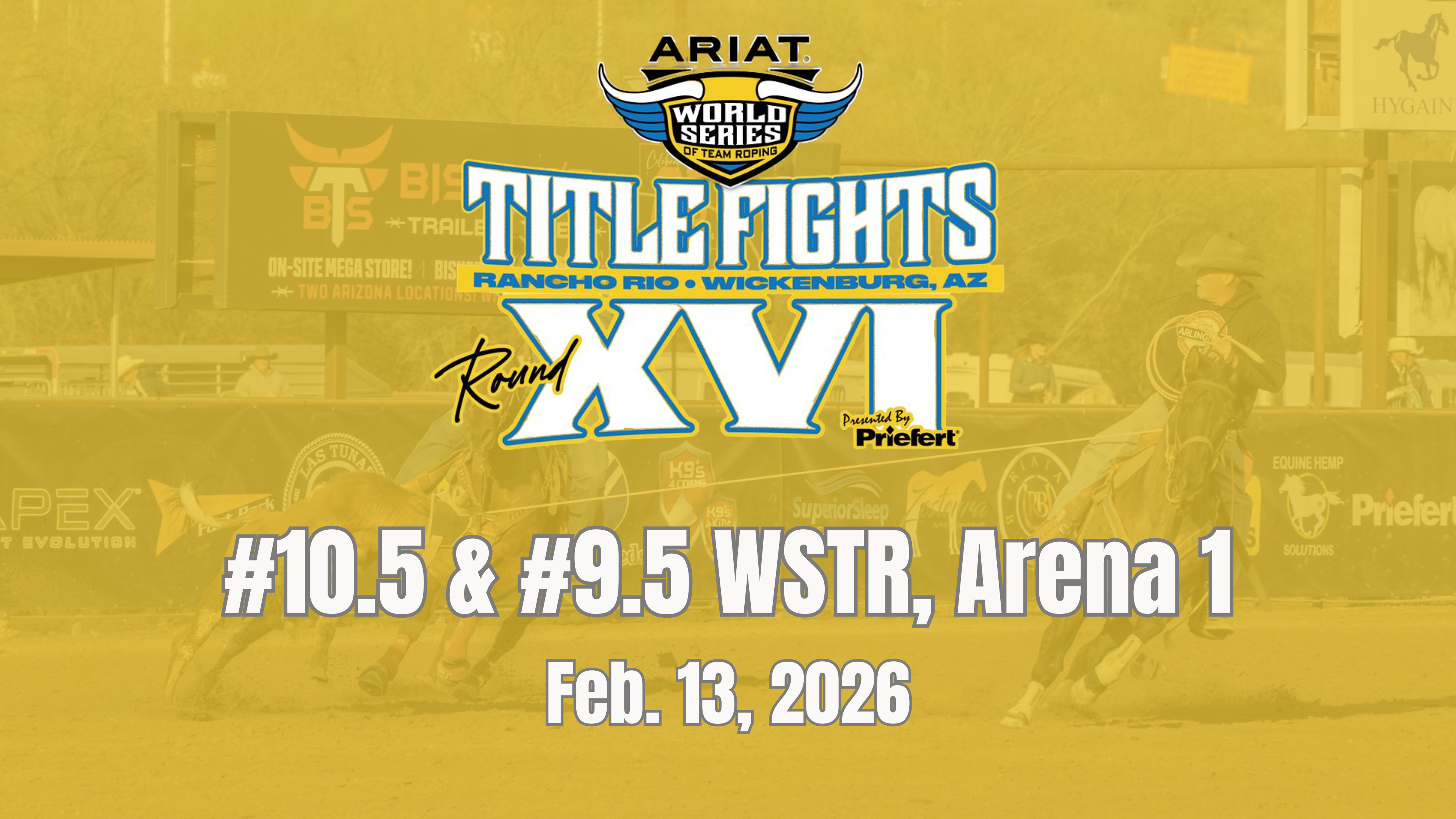 #10.5 & #9.5 WSTR | Ariat WSTR's Title Fights | Arena 1 | Feb. 13, 2026