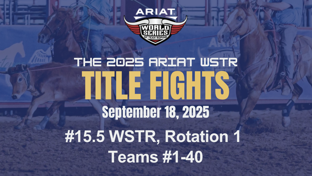 #15.5 WSTR, Rot. 1 #1-40 | Ariat WSTR's Title Fights | Septebmer 18, 2025