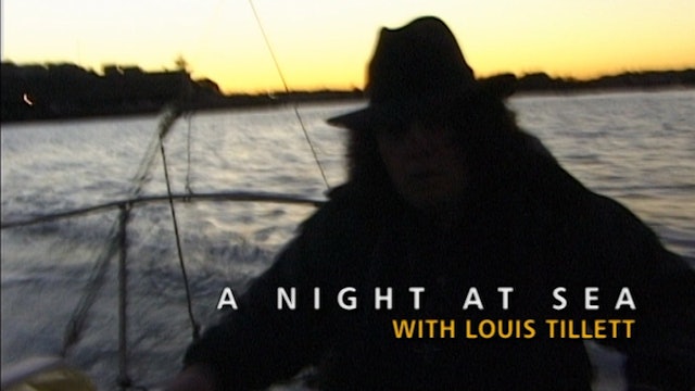 A Night at Sea with Louis Tillett