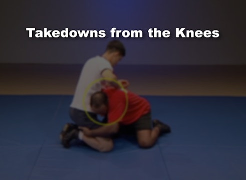 Takedowns from the Knees